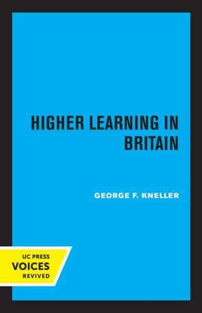 Book cover of: Higher Learning in Britain. By: George F. Kneller