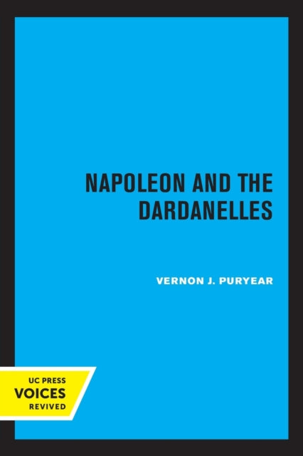 Book cover of: Napoleon and the Dardanelles. By: Vernon J. Puryear