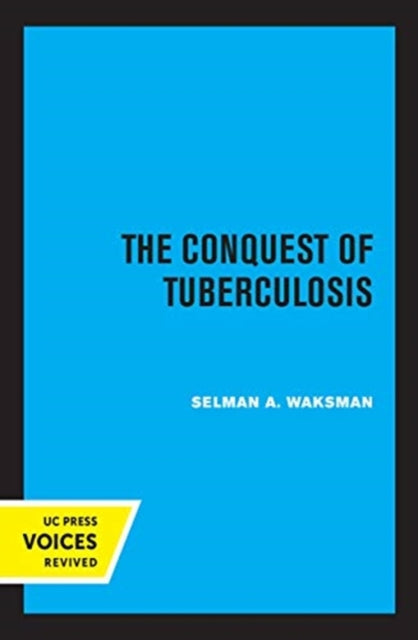 Book cover of: Conquest of Tuberculosis. By: Selman A. Waksman