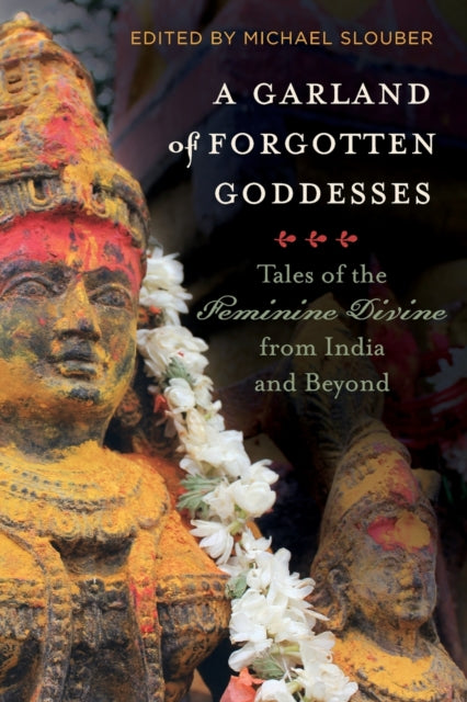 Book cover of: Garland of Forgotten Goddesses. By: Michael Slouber