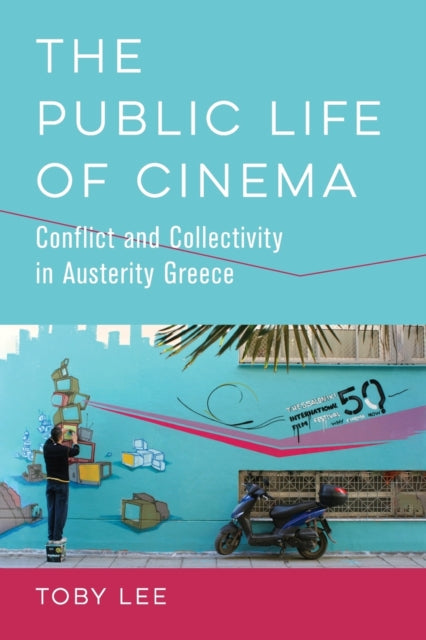Book cover of: Public Life of Cinema. By: Toby Lee