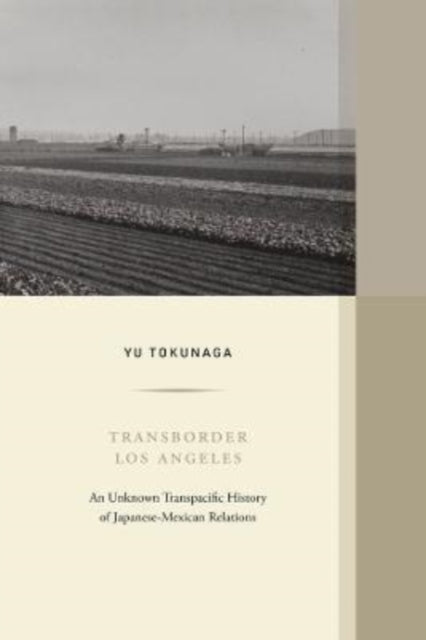 Book cover of: Transborder Los Angeles. By: Yu Tokunaga