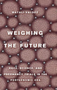 Book cover of: Weighing the Future. By: Natali Valdez