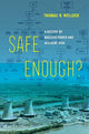Book cover of: Safe Enough?. By: Thomas R. Wellock