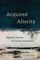 Book cover of: Acquired Alterity. By: Edward Mack