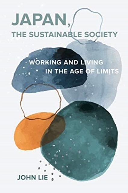 Book cover of: Japan, the Sustainable Society. By: John Lie
