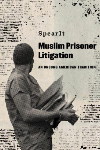 Book cover of: Muslim Prisoner Litigation. By: SpearIt
