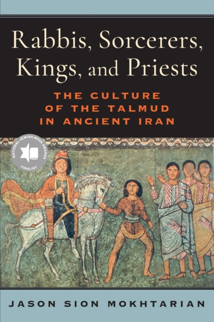 Book cover of: Rabbis, Sorcerers, Kings, and Priests. By: Jason Sion Mokhtarian
