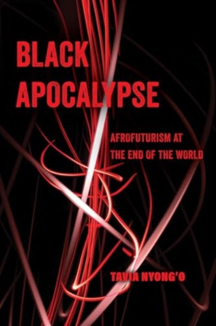 Book cover of: Black Apocalypse. By: Tavia Nyong'o