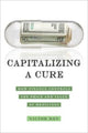 Book cover of: Capitalizing a Cure. By: Victor Roy