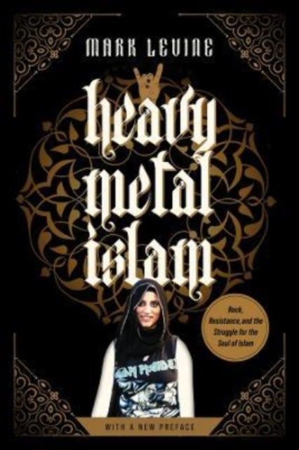 Book cover of: Heavy Metal Islam. By: Mark LeVine