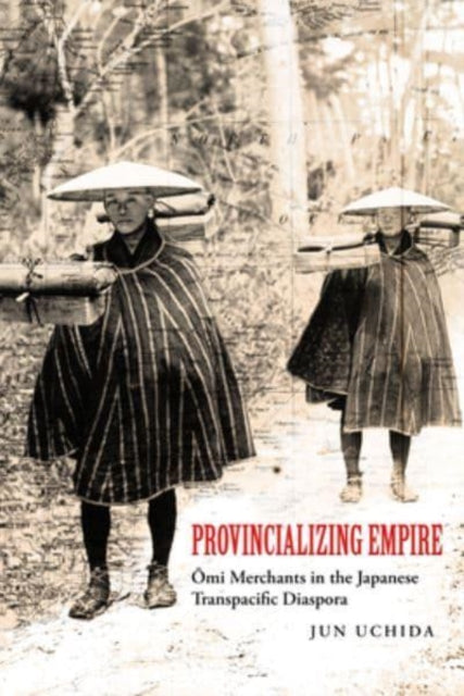 Book cover of: Provincializing Empire. By: Jun Uchida