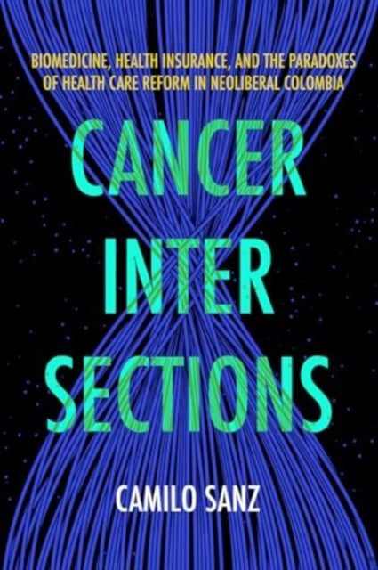 Book cover of: Cancer Intersections. By: Camilo Sanz
