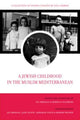 Book cover of: Jewish Childhood in the Muslim Mediterranean. By: Lia Brozgal