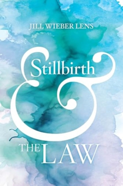 Book cover of: Stillbirth and the Law