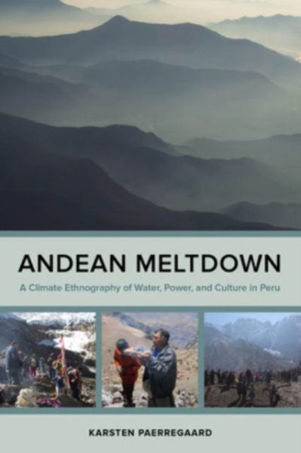 Book cover of: Andean Meltdown. By: Karsten Paerregaard