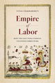 Book cover of: Empire of Labor. By: Titas Chakraborty
