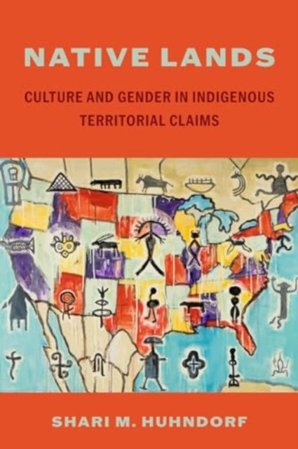 Book cover of: Native Lands. By: Shari M. Huhndorf