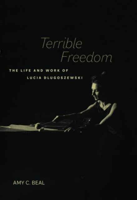 Book cover of: Terrible Freedom. By: Amy C. Beal