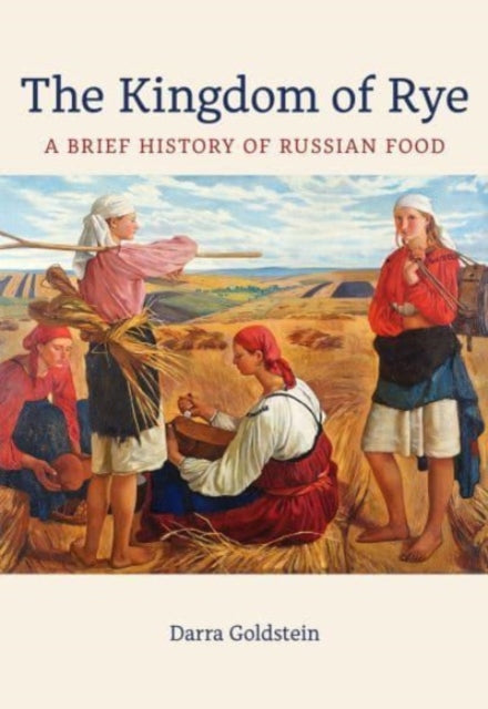 Book cover of: Kingdom of Rye. By: Darra Goldstein