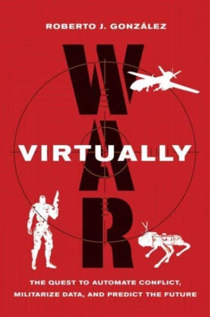 Book cover of: War Virtually. By: Roberto J. Gonzalez