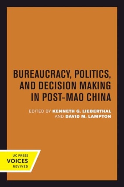 Book cover of: Bureaucracy, Politics, and Decision Making in Post-Mao China. By: Kenneth G. Lieberthal