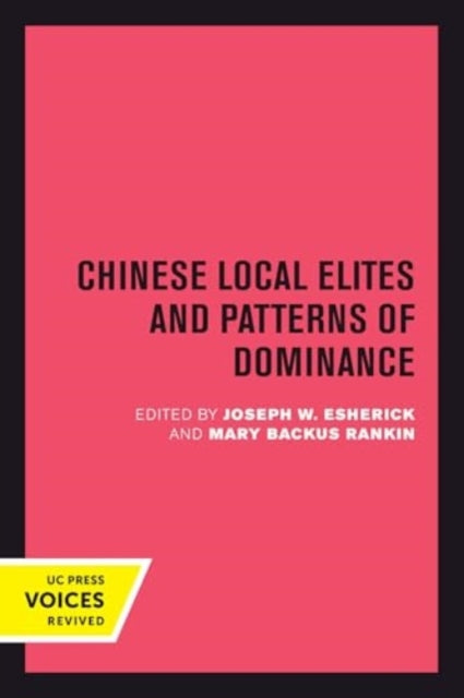 Book cover of: Chinese Local Elites and Patterns of Dominance. By: Joseph W. Esherick