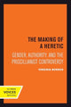 Book cover of: Making of a Heretic. By: Virginia Burrus
