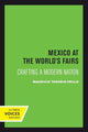 Book cover of: Mexico at the World's Fairs. By: Mauricio Tenorio-Trillo