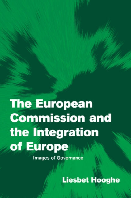 Book cover of: European Commission and the Integration of Europe. By: Liesbet Hooghe
