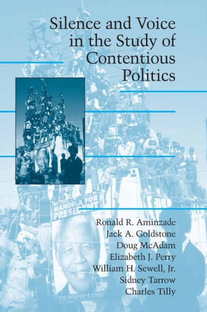 Book cover of: Silence and Voice in the Study of Contentious Politics. By: Ronald R. Aminzade