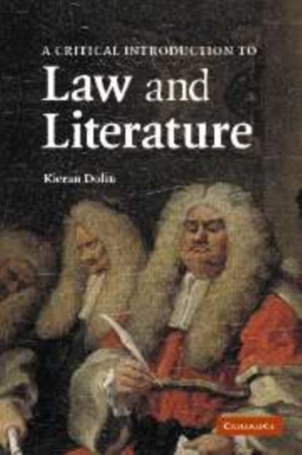 Book cover of: Critical Introduction to Law and Literature. By: Kieran Dolin