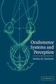 Book cover of: Oculomotor Systems and Perception. By: Sheldon M. Ebenholtz