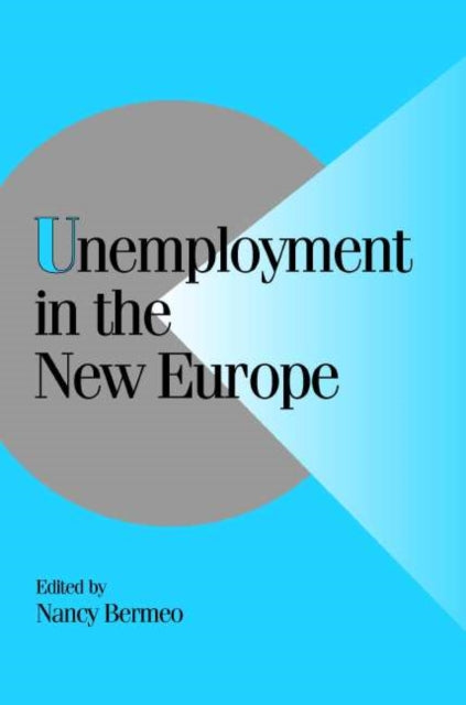 Book cover of: Unemployment in the New Europe. By: Nancy Bermeo