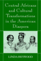 Book cover of: Central Africans and Cultural Transformations in the American Diaspora