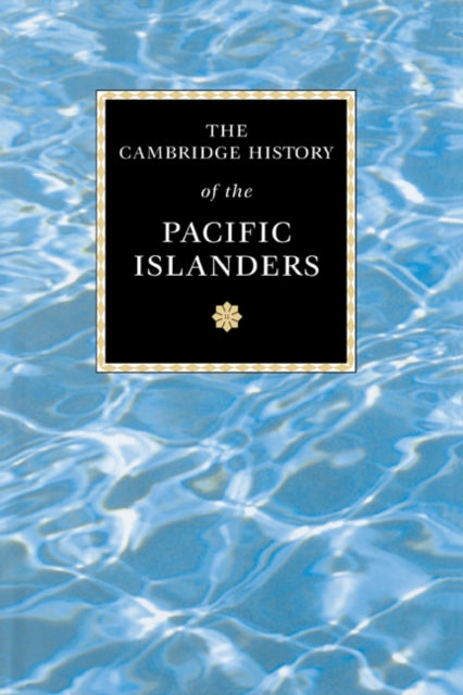 Book cover of: Cambridge History of the Pacific Islanders