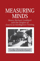 Book cover of: Measuring Minds. By: Leila Zenderland