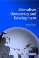 Book cover of: Liberalism, Democracy and Development. By: Sylvia Chan