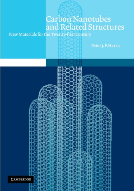 Book cover of: Carbon Nanotubes and Related Structures. By: Peter J. F. Harris