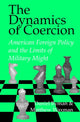 Book cover of: Dynamics of Coercion. By: Daniel Byman