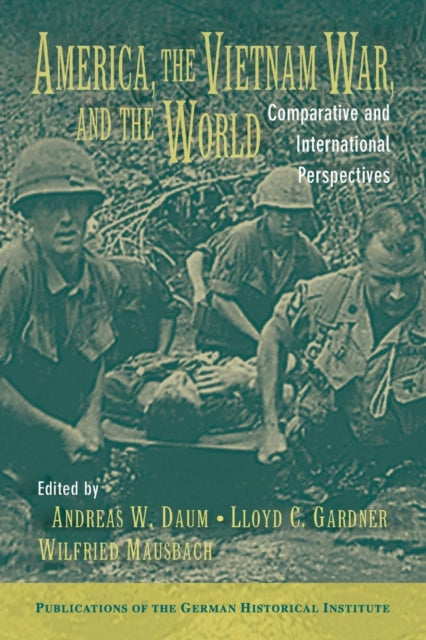 Book cover of: America, the Vietnam War, and the World