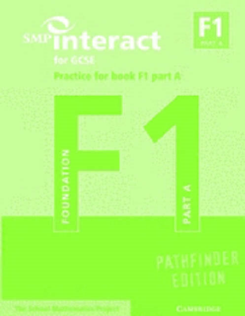 Book cover of: SMP Interact for GCSE Practice for Book F1 Part A Pathfinder Edition. By: School Mathematics Project.