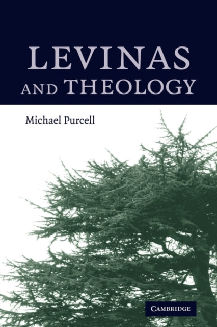 Book cover of: Levinas and Theology. By: Michael Purcell