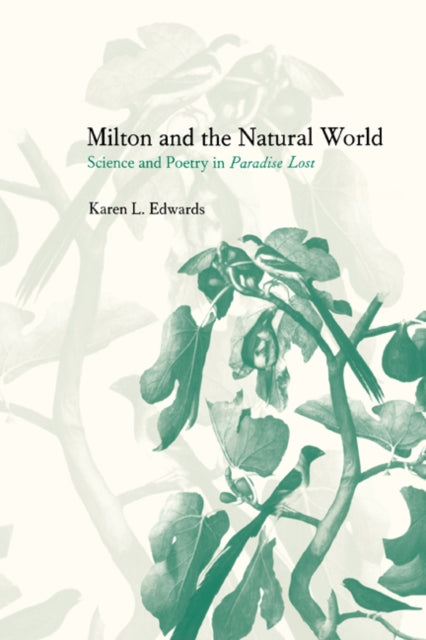 Book cover of: Milton and the Natural World. By: Karen L. Edwards
