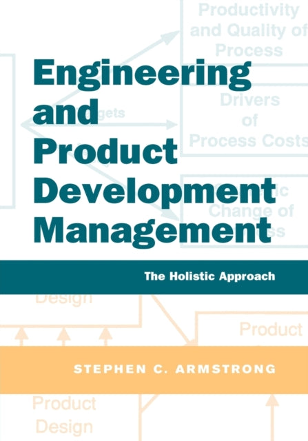 Book cover of: Engineering and Product Development Management. By: Stephen Armstrong