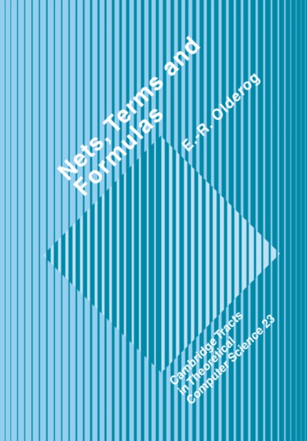 Book cover of: Nets, Terms and Formulas. By: E. R. Olderog