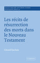 Book cover of: Les Recits de Resurrection des Morts dans le Nouveau Testament. By: Gérard Rochais