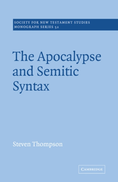 Book cover of: Apocalypse and Semitic Syntax. By: Steven Thompson