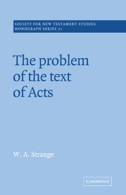 Book cover of: Problem of the Text of Acts. By: W. A. Strange