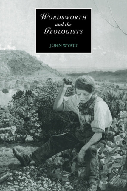 Book cover of: Wordsworth and the Geologists. By: John Wyatt undifferentiated